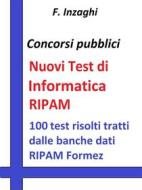 Ebook Test RIPAM di Informatica di F. Inzaghi, sconosciuto edito da Publisher s15289