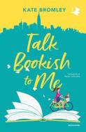 Ebook Talk bookish to me di Bromley Kate edito da Mondadori