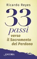 Ebook 33 passi verso il Sacramento del Perdono di Reyes Castillo Ricardo edito da Ancora