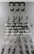 Ebook L'opera d'arte nell'epoca della sua riproducibilità tecnica di Walter Benjamin edito da Feltrinelli Editore