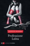 Ebook Professione Lolita di Daniele Autieri edito da Chiarelettere