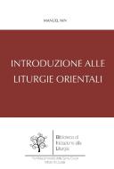 Ebook Introduzione alle Liturgie Orientali di Manuel Nin edito da EDUSC