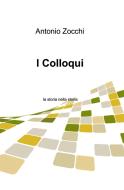 Ebook I Colloqui di Zocchi Antonio edito da ilmiolibro self publishing