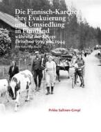 Ebook Die Finnisch-Karelier, ihre Evakuierung und Umsiedlung in Finnland während der Kriege zwischen 1939 und 1944 di Pirkko Sallinen-Gimpl edito da Books on Demand
