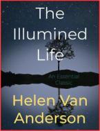 Ebook The Illumined Life di Helen van Anderson edito da Andura Publishing