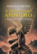 Ebook Il tredicesimo apostolo di Angelo Ascoli edito da Edizioni Cantagalli