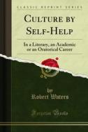 Ebook Culture by Self-Help di Robert Waters edito da Forgotten Books