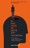 Ebook Do What Others Say Can&apos;t Be Done di Steven Feinberg edito da Jaden Publishing