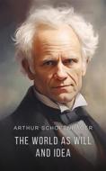 Ebook The World as Will and Idea di Arthur Schopenhauer edito da Interactive Media