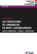 Ebook Les professions de l&apos;immobilier en droit luxembourgeois di Lex Thielen edito da Éditions Larcier