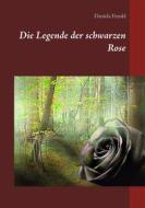 Ebook Die Legende der schwarzen Rose di Daniela Etzold edito da Books on Demand