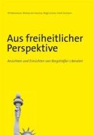 Ebook Aus freiheitlicher Perspektive di Till Mansmann, Roland von Hunnius, Birgit Grüner, Frank Sürmann edito da Books on Demand