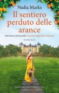 Ebook Il sentiero perduto delle arance di Nadia Marks edito da Newton Compton Editori