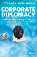Ebook Corporate diplomacy di Andrea Fontana, Vittorio Cino edito da Egea