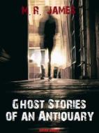 Ebook Ghost Stories of an Antiquary di Montague Rhodes James, M.R. James, Bauer Books edito da Bauer Books