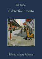 Ebook Il detective è morto di Bill James edito da Sellerio Editore