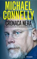 Ebook Cronaca nera di Connelly Michael edito da Piemme
