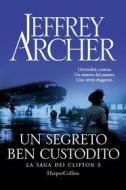 Ebook Un segreto ben custodito di Jeffrey Archer edito da HaperCollins Italia