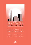 Ebook Kraftwerk. Publikation di David Buckley edito da Arcana
