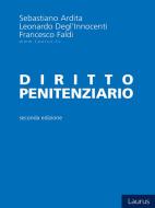 Ebook Diritto penitenziario di Sebastiano Ardita, Leonardo Degl&apos;Innocenti, Francesco Faldi edito da Laurus Robuffo