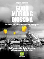 Ebook Good Morning Diossina di Angelo Bonelli edito da Youcanprint Self-Publishing