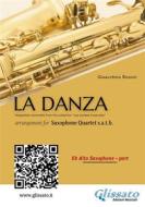 Ebook Alto Sax part of "La Danza" tarantella by Rossini for Saxophone Quartet di Gioacchino Rossini, a cura di Francesco Leone edito da Glissato Edizioni Musicali