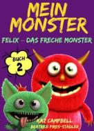 Ebook Mein Monster - Buch 2 - Felix – Das Freche Monster di Kaz Campbell edito da KC Global Enterprises Pty Ltd