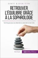 Ebook Retrouver l&apos;équilibre grâce à la sophrologie di Vera Smayan edito da 50Minutes.fr