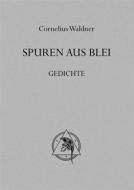 Ebook Spuren aus Blei di Cornelius Waldner edito da Books on Demand