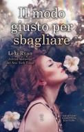 Ebook Il modo giusto per sbagliare di Lexi Ryan edito da Newton Compton Editori