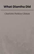 Ebook What Diantha Did di Charlotte Perkins Gilman edito da Steven Vey