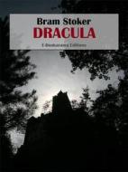 Ebook Dracula di Bram Stoker edito da E-BOOKARAMA
