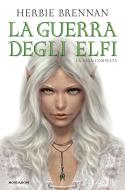 Ebook La guerra degli elfi - La saga completa di Brennan Herbie edito da Mondadori