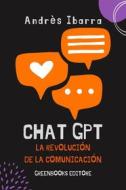 Ebook ChatGPT, la revolución de la comunicación di Andrès Ibarra edito da Greenbooks Editore