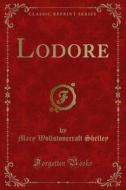 Ebook Lodore di Mary Wollstonecraft Shelley edito da Forgotten Books