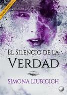 Ebook El Silencio De La Verdad di Simona Liubicich edito da Babelcube Inc.