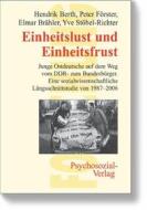 Ebook Einheitslust und Einheitsfrust di Hendrik Berth, Peter Förster, Elmar Brähler, Yve Stöbel-Richter edito da Psychosozial-Verlag