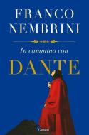 Ebook In cammino con Dante di Franco Nembrini edito da Garzanti