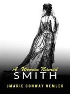 Ebook A woman named Smith di Marie Conway Oemler edito da Maria