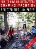 Ebook How To Have An Unforgettable Camping Vacation di Jeannine Hill edito da Jeannine