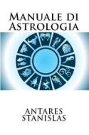 Ebook Manuale di Astrologia di Antares Stanislas edito da Youcanprint