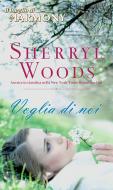 Ebook Voglia di noi di Sherryl Woods edito da HarperCollins Italia