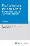 Ebook Ricorso penale per cassazione di Domenico Chindemi, Alessio Gaudieri, Matteo Arleo edito da Utet Giuridica
