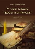 Ebook IV Premio Letterario "PROGETTI DI ARMONIA" di Matteo Pugliares edito da Youcanprint Self-Publishing