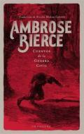 Ebook Cuentos de la Guerra Civil di Ambrose Bierce edito da La Pollera Ediciones