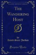 Ebook The Wandering Host di David Starr Jordan edito da Forgotten Books