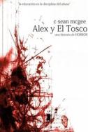 Ebook Alex Y El Tosco (Una Historia De Horror) di C. Sean McGee edito da C.Sean McGee
