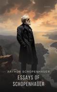 Ebook Essays of Schopenhauer di Arthur Schopenhauer edito da Interactive Media