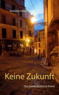 Ebook Keine Zukunft di Andreas Heßelmann edito da Books on Demand