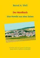 Ebook Der Mordbach di Bernd A. Weil edito da Books on Demand
